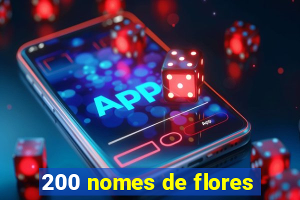 200 nomes de flores